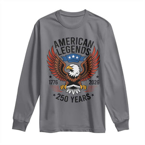 American Legends Eagle Long Sleeve Shirt 250 Years Patriotic Heritage 1776 to 2026 Semiquincentennial TS02 Charcoal Print Your Wear