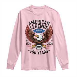 American Legends Eagle Long Sleeve Shirt 250 Years Patriotic Heritage 1776 to 2026 Semiquincentennial TS02 Light Pink Print Your Wear
