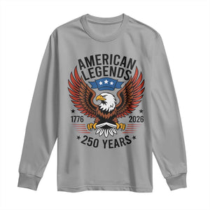 American Legends Eagle Long Sleeve Shirt 250 Years Patriotic Heritage 1776 to 2026 Semiquincentennial TS02 Sport Gray Print Your Wear