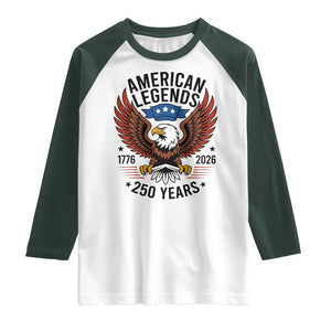 American Legends Eagle Raglan Shirt 250 Years Patriotic Heritage 1776 to 2026 Semiquincentennial TS02 White Dark Forest Green Print Your Wear