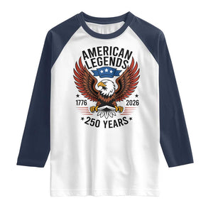 American Legends Eagle Raglan Shirt 250 Years Patriotic Heritage 1776 to 2026 Semiquincentennial TS02 White Navy Print Your Wear
