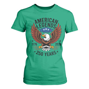 American Legends Eagle T Shirt For Women 250 Years Patriotic Heritage 1776 to 2026 Semiquincentennial TS02 Irish Green Print Your Wear