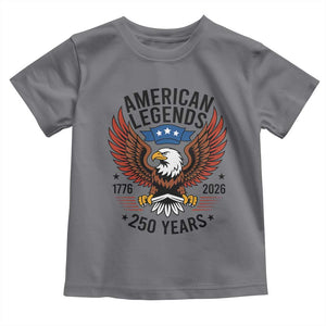 American Legends Eagle Toddler T Shirt 250 Years Patriotic Heritage 1776 to 2026 Semiquincentennial TS02 Charcoal Print Your Wear