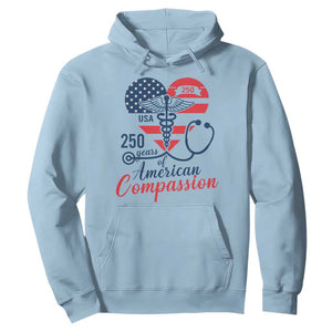 250 Years of American Compassion Hoodie Patriotic Medical Worker TS02 Light Blue Print Your Wear