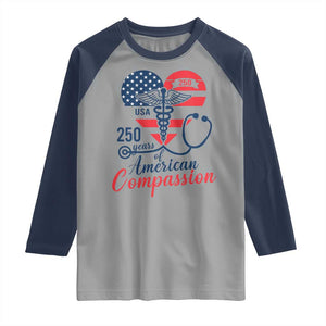 250 Years of American Compassion Raglan Shirt Patriotic Medical Worker TS02 Sport Gray Navy Print Your Wear