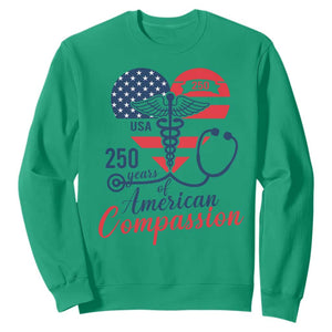250 Years of American Compassion Sweatshirt Patriotic Medical Worker TS02 Irish Green Print Your Wear