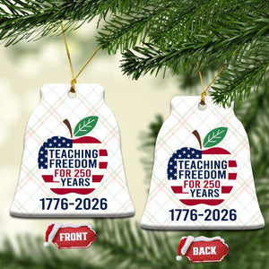 Teaching Freedom for 250 Years Ceramic Ornament Patriotic Teacher Tee 1776 to 2026 Semiquincentennial TS02 Print Your Wear