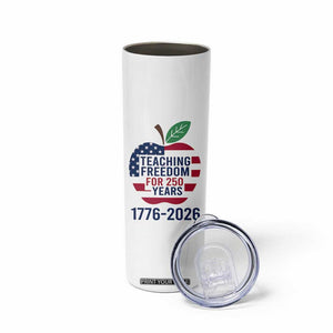 Teaching Freedom for 250 Years Skinny Tumbler Patriotic Teacher Tee 1776 to 2026 Semiquincentennial TS02 Print Your Wear