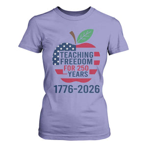 Teaching Freedom for 250 Years T Shirt For Women Patriotic Teacher Tee 1776 to 2026 Semiquincentennial TS02 Violet Print Your Wear