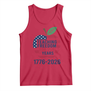 Teaching Freedom for 250 Years Tank Top Patriotic Teacher Tee 1776 to 2026 Semiquincentennial TS02 Red Print Your Wear