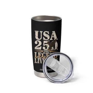 USA 250 The Legend Lives On Tumbler Cup Patriotic Eagle for Semiquincentennial 2026 TS02 Print Your Wear