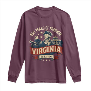 Virginia 250 Years of Freedom Long Sleeve Shirt George Washington Patriotic State Pride Est. 1776 TS02 Maroon Print Your Wear