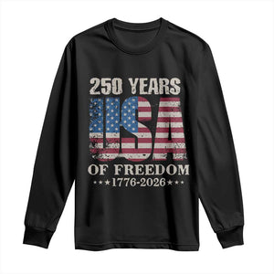 USA Flag 250 Years of Freedom Long Sleeve Shirt Vintage Patriotic 1776 to 2026 Semiquincentennial TS02 Black Print Your Wear