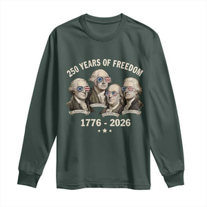 250 Years of Freedom Founding Fathers Long Sleeve Shirt Patriotic 1776 to 2026 July 4th American History TS02 Dark Forest Green Print Your Wear