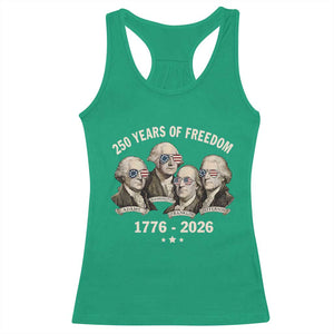 250 Years of Freedom Founding Fathers Racerback Tank Top Patriotic 1776 to 2026 July 4th American History TS02 Irish Green Print Your Wear