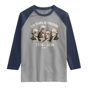 250 Years of Freedom Founding Fathers Raglan Shirt Patriotic 1776 to 2026 July 4th American History TS02 Sport Gray Navy Print Your Wear