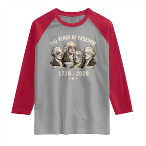 250 Years of Freedom Founding Fathers Raglan Shirt Patriotic 1776 to 2026 July 4th American History TS02 Sport Gray Red Print Your Wear