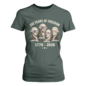 250 Years of Freedom Founding Fathers T Shirt For Women Patriotic 1776 to 2026 July 4th American History TS02 Dark Forest Green Print Your Wear