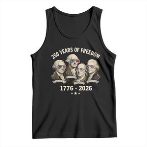 250 Years of Freedom Founding Fathers Tank Top Patriotic 1776 to 2026 July 4th American History TS02 Black Print Your Wear