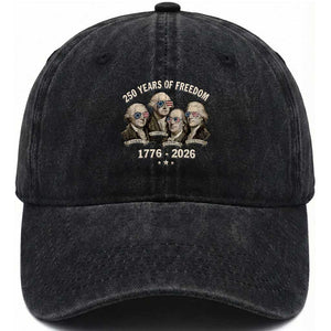 250 Years of Freedom Founding Fathers Washed Cotton Baseball Cap Patriotic 1776 to 2026 July 4th American History TS02 Washed Cap Universal Fit Black Print Your Wear