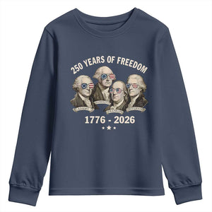 250 Years of Freedom Founding Fathers Youth Sweatshirt Patriotic 1776 to 2026 July 4th American History TS02 Navy Print Your Wear