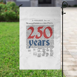 250 Years Declaration of Independence Garden Flag Historic Patriotic 1776 to 2026 Semiquincentennial TS02 Print Your Wear