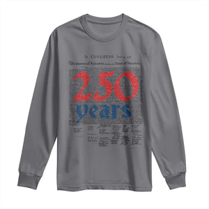 250 Years Declaration of Independence Long Sleeve Shirt Historic Patriotic 1776 to 2026 Semiquincentennial TS02 Charcoal Print Your Wear