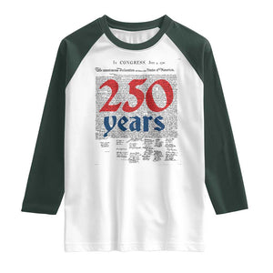 250 Years Declaration of Independence Raglan Shirt Historic Patriotic 1776 to 2026 Semiquincentennial TS02 White Dark Forest Green Print Your Wear
