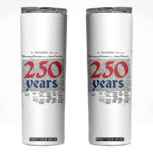 250 Years Declaration of Independence Skinny Tumbler Historic Patriotic 1776 to 2026 Semiquincentennial TS02 White Print Your Wear