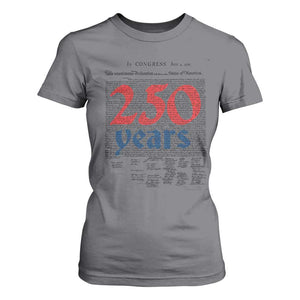 250 Years Declaration of Independence T Shirt For Women Historic Patriotic 1776 to 2026 Semiquincentennial TS02 Charcoal Print Your Wear