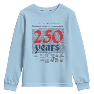 250 Years Declaration of Independence Youth Sweatshirt Historic Patriotic 1776 to 2026 Semiquincentennial TS02 Light Blue Print Your Wear