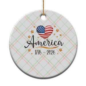 America Heart 250 Years Ceramic Ornament US Semiquincentennial Cute Patriotic 1776 to 2026 TS02 1pc Christmas Plaid Print Your Wear