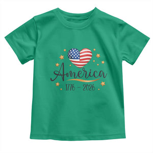 America Heart 250 Years Toddler T Shirt US Semiquincentennial Cute Patriotic 1776 to 2026 TS02 Irish Green Print Your Wear