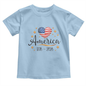 America Heart 250 Years Toddler T Shirt US Semiquincentennial Cute Patriotic 1776 to 2026 TS02 Light Blue Print Your Wear