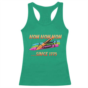 Nom Nom Nom Crayons Racerback Tank Top Since 1775 Funny Military Joke Veterans TS02 Irish Green Print Your Wear