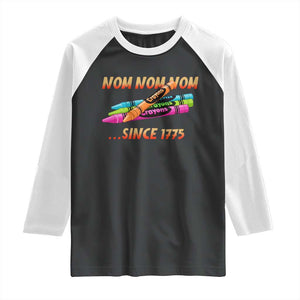 Nom Nom Nom Crayons Raglan Shirt Since 1775 Funny Military Joke Veterans TS02 Black White Print Your Wear