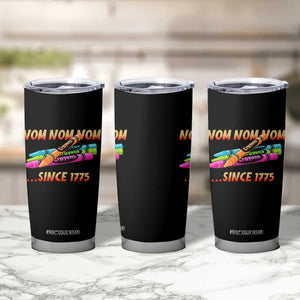 Nom Nom Nom Crayons Tumbler Cup Since 1775 Funny Military Joke Veterans TS02 Print Your Wear