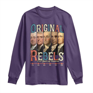 Original Rebels 250 Years of Freedom Long Sleeve Shirt Founding Fathers Patriotic 1776 to 2026 Semiquincentennial TS02 Purple Print Your Wear