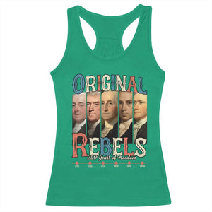 Original Rebels 250 Years of Freedom Racerback Tank Top Founding Fathers Patriotic 1776 to 2026 Semiquincentennial TS02 Irish Green Print Your Wear