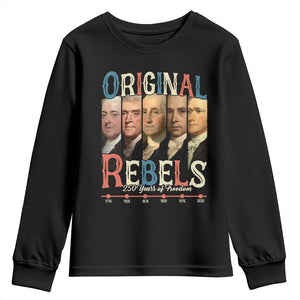Original Rebels 250 Years of Freedom Youth Sweatshirt Founding Fathers Patriotic 1776 to 2026 Semiquincentennial TS02 Black Print Your Wear