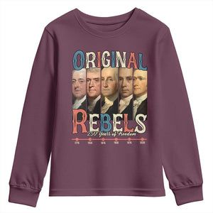 Original Rebels 250 Years of Freedom Youth Sweatshirt Founding Fathers Patriotic 1776 to 2026 Semiquincentennial TS02 Maroon Print Your Wear