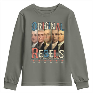 Original Rebels 250 Years of Freedom Youth Sweatshirt Founding Fathers Patriotic 1776 to 2026 Semiquincentennial TS02 Military Green Print Your Wear