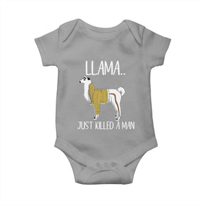 Funny Llama Just Killed a Man Baby Onesie Animal Pun Internet Meme TS02 Sport Gray Print Your Wear