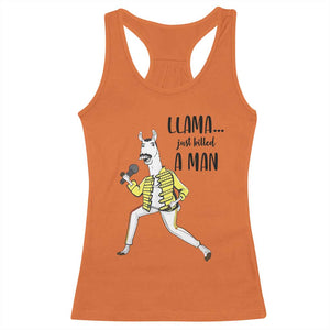 Funny Llama Just Killed a Man Racerback Tank Top Singing Animal Pun Internet Meme TS02 Orange Print Your Wear