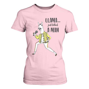 Funny Llama Just Killed a Man T Shirt For Women Singing Animal Pun Internet Meme TS02 Light Pink Print Your Wear