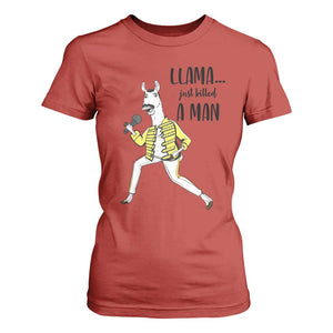Funny Llama Just Killed a Man T Shirt For Women Singing Animal Pun Internet Meme TS02 Red Print Your Wear