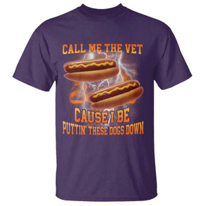 Call Me the Vet Offensive Hot Dog Meme T Shirt I Be Putting These Dogs Down Funny Glizzy Globber TS02 Purple Print Your Wear