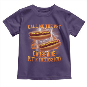 Call Me the Vet Offensive Hot Dog Meme Toddler T Shirt I Be Putting These Dogs Down Funny Glizzy Globber TS02 Purple Print Your Wear