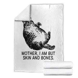 Funny Fat Cat Meme Throw Blanket Mother I Am But Skin and Bones Sarcastic Feline Humor TS02 White Print Your Wear