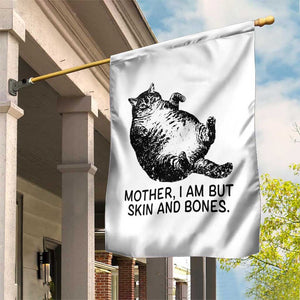 Funny Fat Cat Meme Garden Flag Mother I Am But Skin and Bones Sarcastic Feline Humor TS02 Print Your Wear